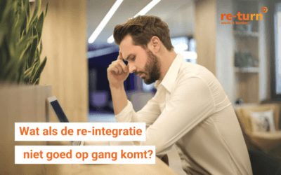 Wat als de re-integratie niet goed op gang komt?