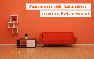 Waarom deze bedrijfsarts steeds vaker naar Re-turn verwijst